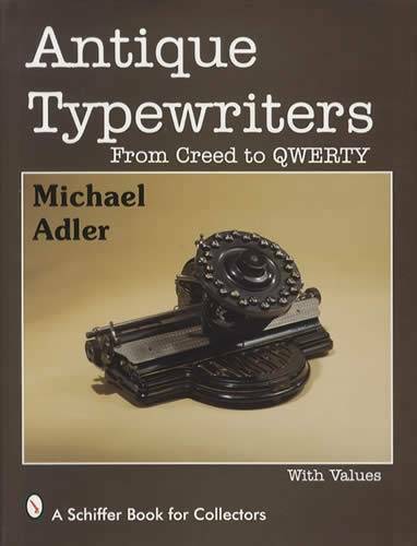 Antique Typewriters Collector Reference W Prices 1850s Up W 250 Models Shown